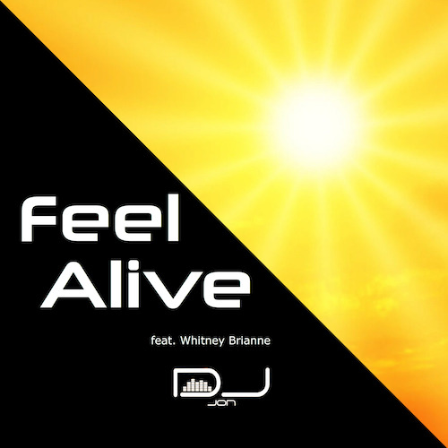 DJ Jon Brings the Heat with “Feel Alive”